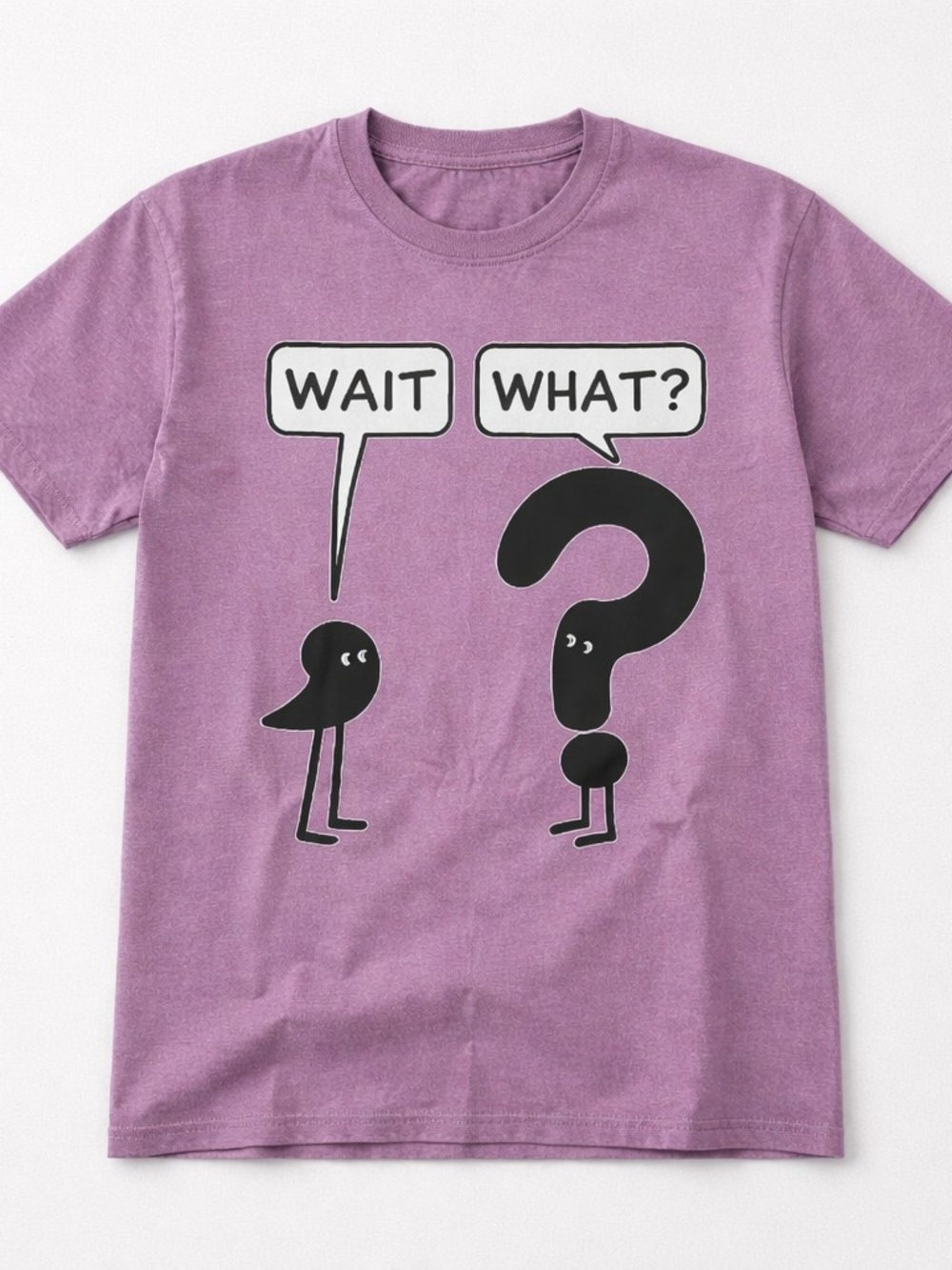 Graphic Tee — "Wait What?"